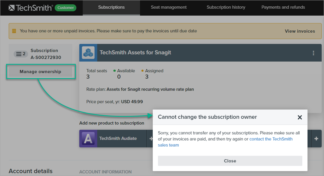 when you click the manage ownership button, you can view a pop-up window saying that you cannot transfer any of your subscriptions because there is an unpaid invoice linked to your account, and it needs to be paid first