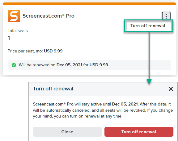 in personal purchases, you can turn off renewal for a product. A dialog appears, notifying you that the product will be deactivated at the end of the current billing period, and that if you change your mind, you can turn on renewal later